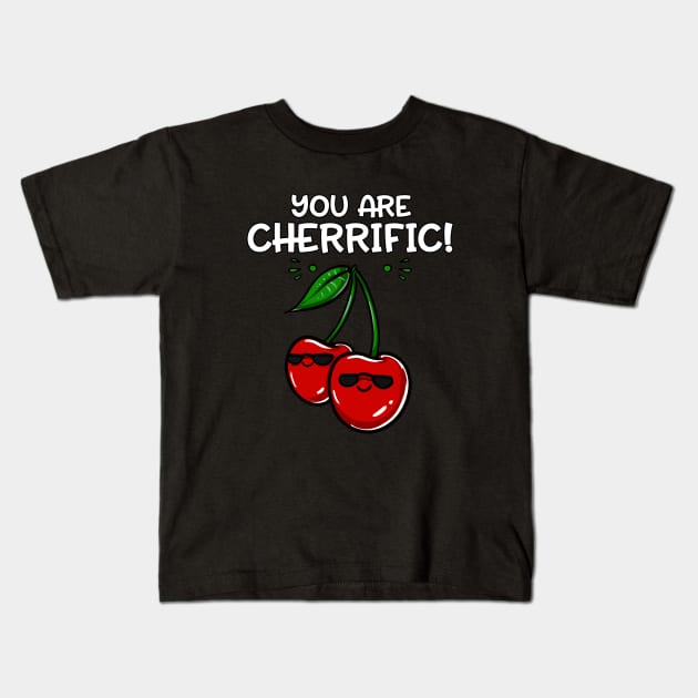 You Are Cherrific Funny Cherry Garden Fruit Pun Kids T-Shirt by underheaven